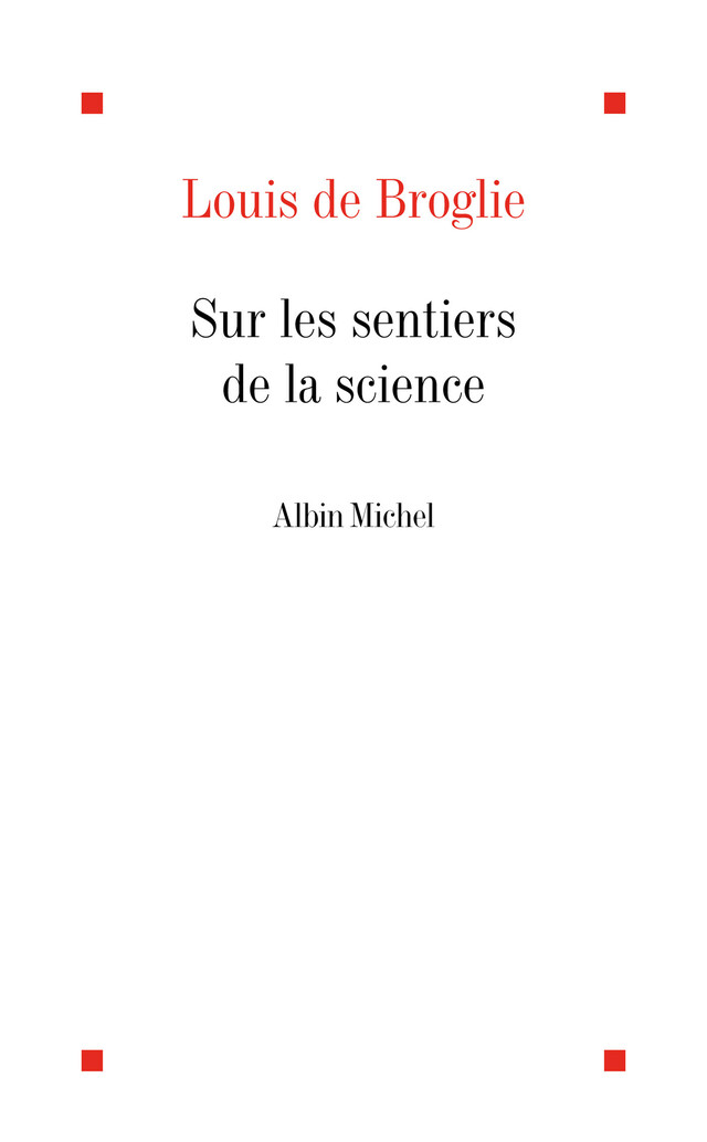 Sur les sentiers de la science - Louis de Broglie - Albin Michel