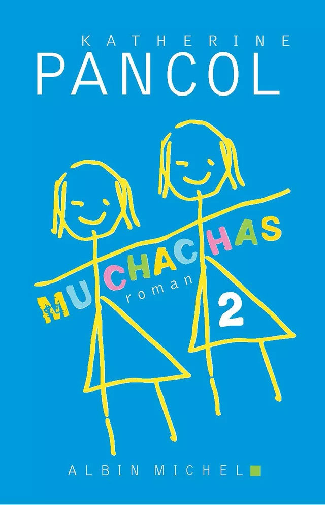 Muchachas 2 - Katherine Pancol - Albin Michel