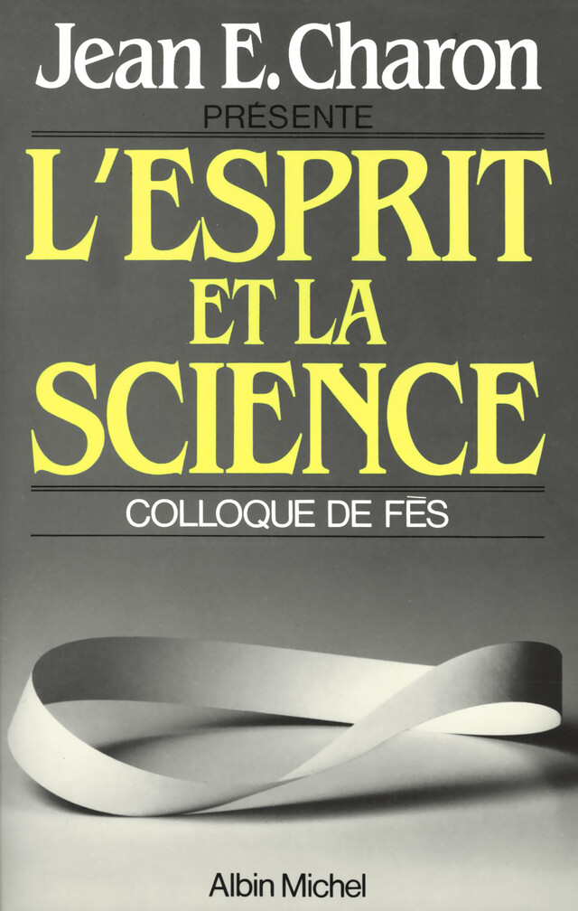 L'Esprit et la Science - Jean Emile Charon - Albin Michel