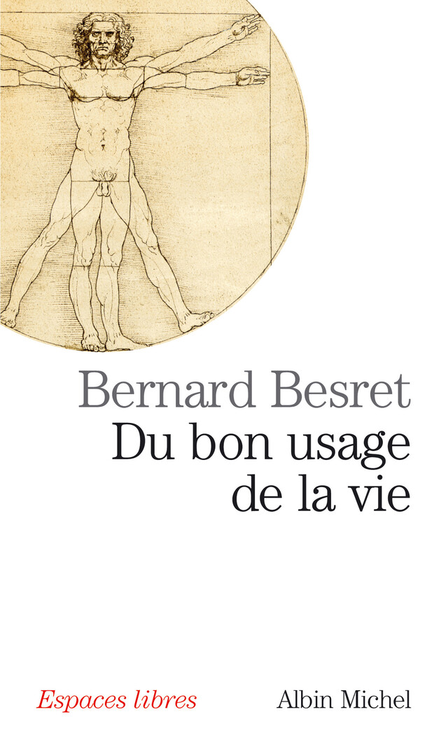 Du bon usage de la vie - Bernard Besret - Albin Michel