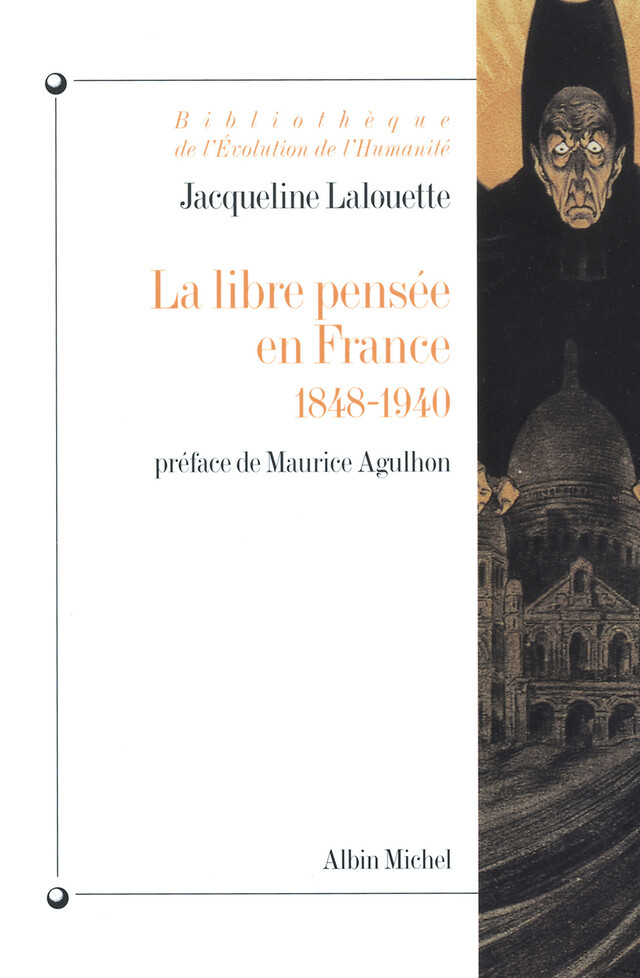 La Libre-pensée en France, 1848-1940 - Jacqueline Lalouette - Albin Michel