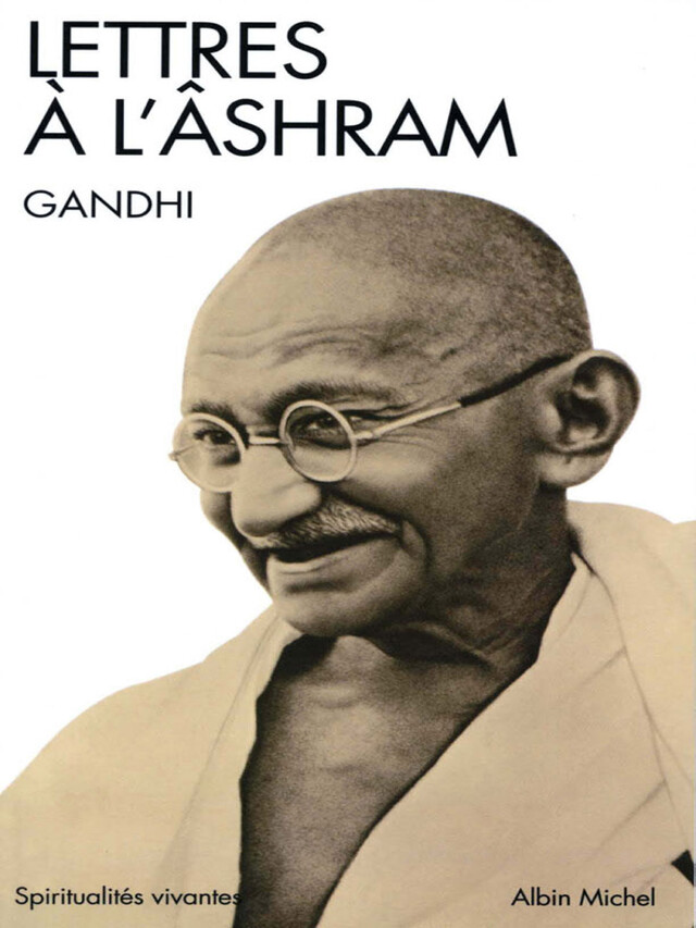 Lettres à l'Ashram - Mohandas Karamchand Gandhi - Albin Michel