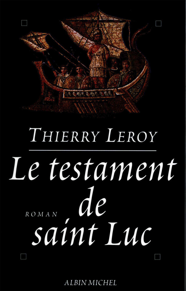 Le Testament de saint Luc - Thierry Leroy - Albin Michel