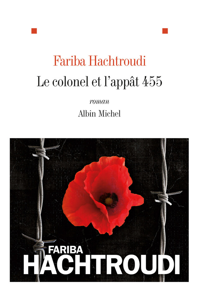 Le Colonel et l'appât 455 - Fariba Hachtroudi - Albin Michel