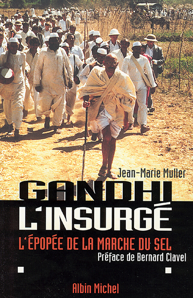 Gandhi l'insurgé - Jean-Marie Muller - Albin Michel