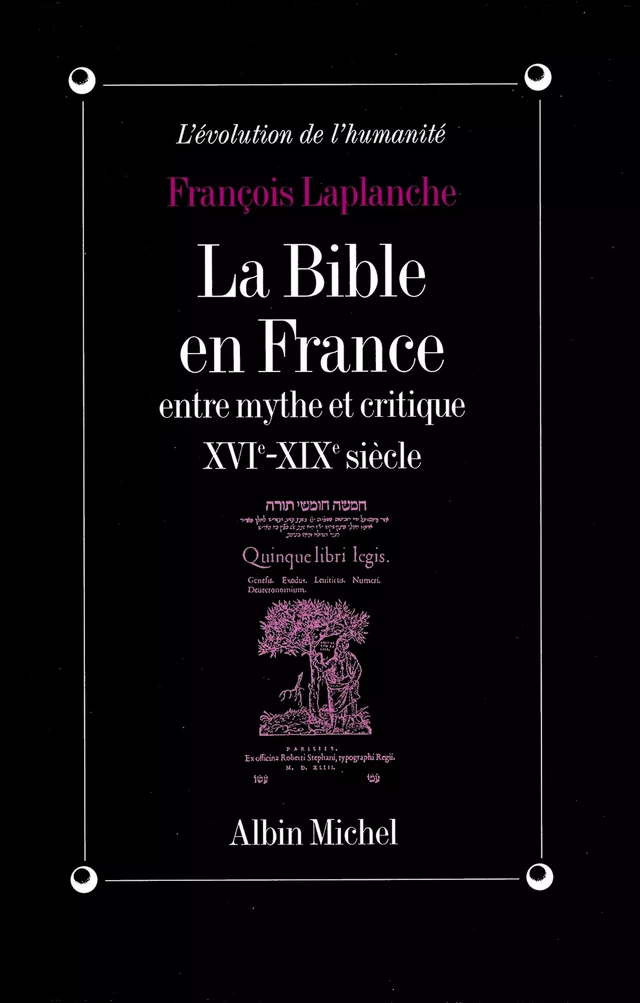 La Bible en France - François Laplanche - Albin Michel