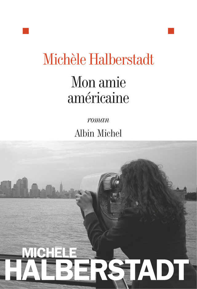 Mon amie américaine - Michèle Halberstadt - Albin Michel