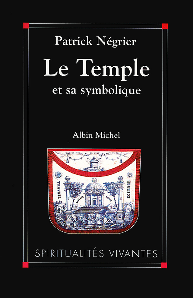 Le Temple et sa symbolique - Patrick Négrier - Albin Michel