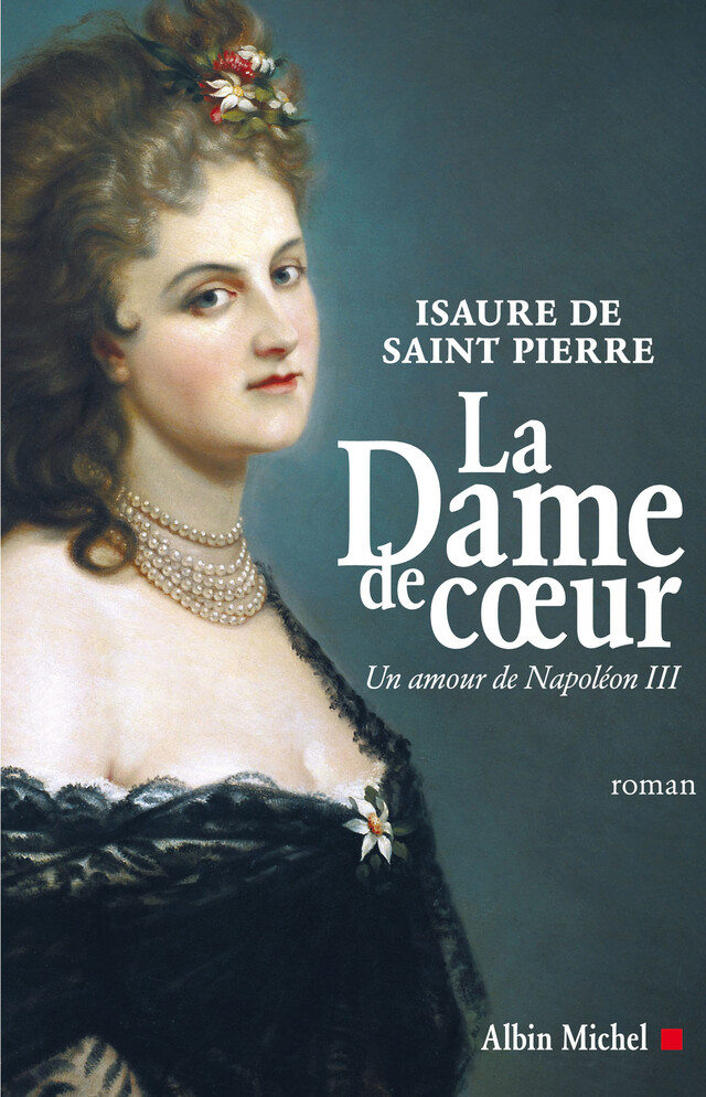 La Dame de coeur - Isaure Saint de Pierre - Albin Michel