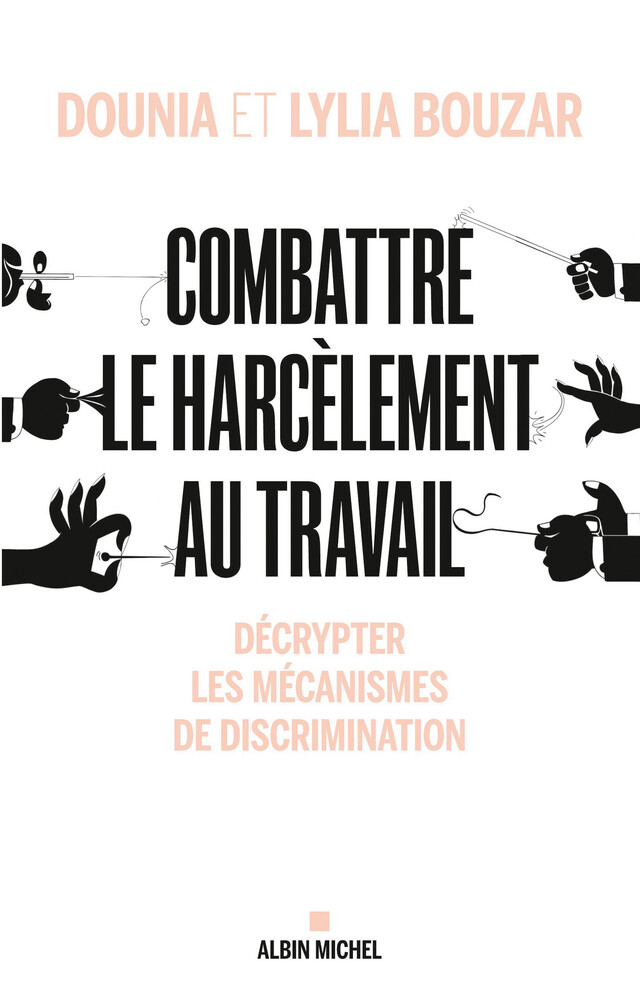 Combattre le harcèlement au travail - Lylia Bouzar, Dounia Bouzar - Albin Michel