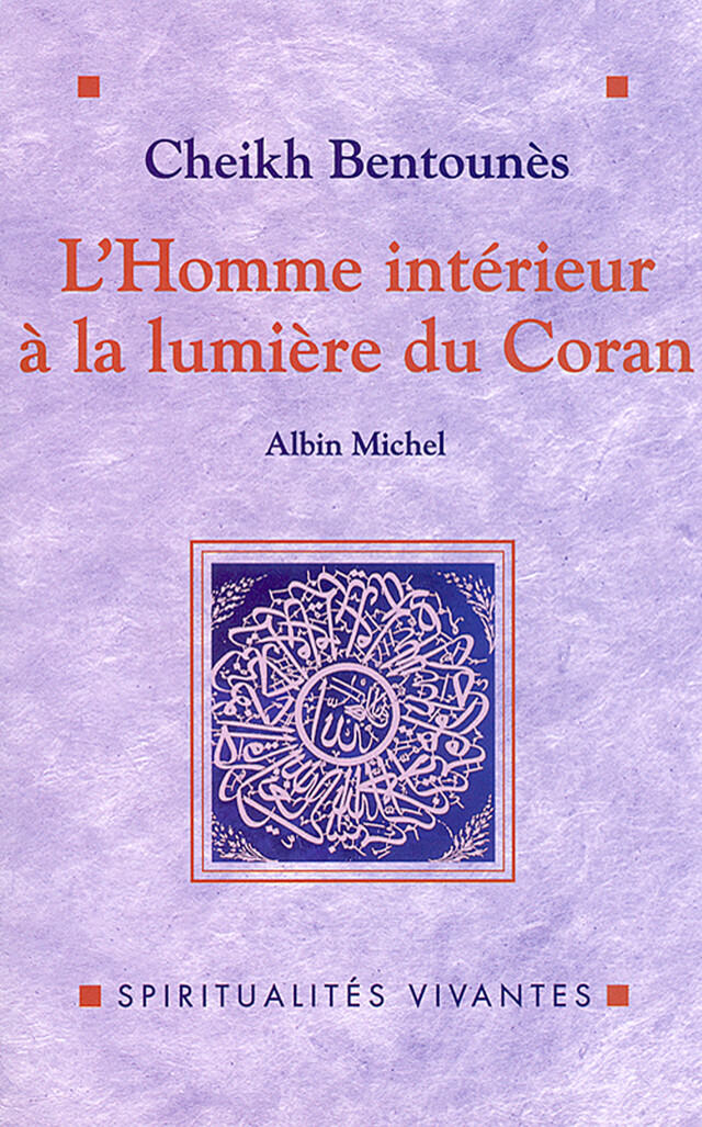 L'Homme intérieur à la lumière du Coran - Khaled Bentounès - Albin Michel