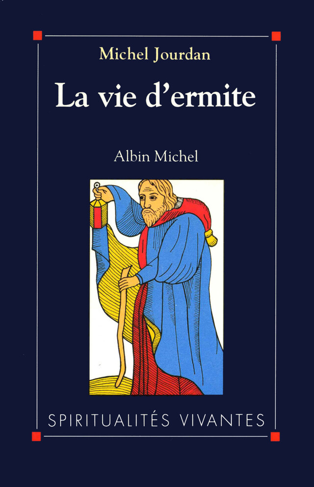 La Vie d'ermite - Michel Jourdan - Albin Michel