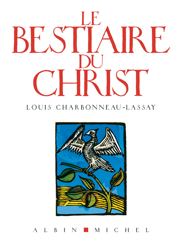 Le Bestiaire du Christ - Louis Abbé Charbonneau-Lassay - Albin Michel