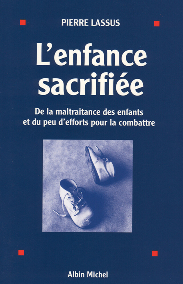 L'Enfance sacrifiée - Pierre Lassus - Albin Michel