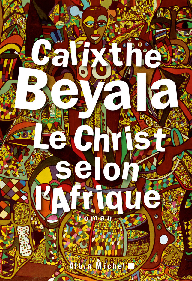 Le Christ selon l'Afrique - Calixthe Beyala - Albin Michel