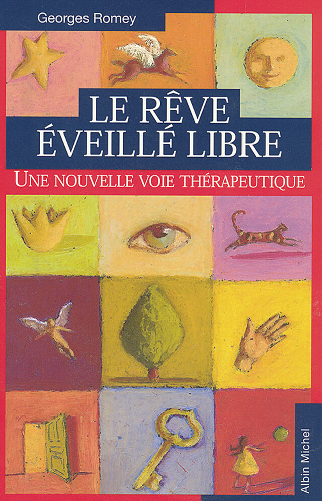 Le Rêve éveillé libre - Georges Romey - Albin Michel