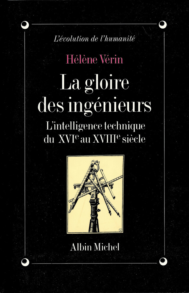 La Gloire des ingénieurs - Hélène Vérin - Albin Michel