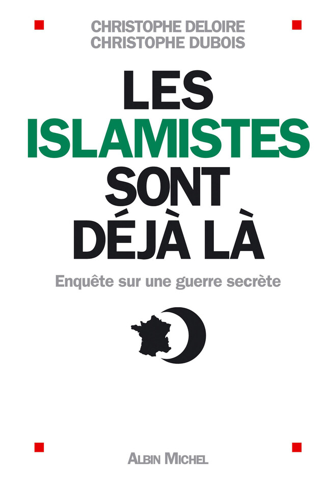Les Islamistes sont déjà là - Christophe Deloire, Christophe Dubois - Albin Michel