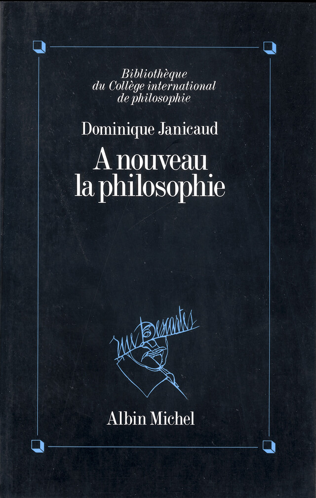 A nouveau la philosophie - Dominique Janicaud - Albin Michel