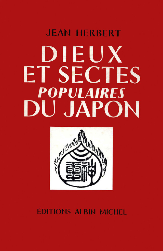 Dieux et sectes populaires du Japon - Jean Herbert - Albin Michel