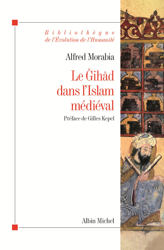 Le Gihâd dans l'Islam médiéval - Alfred Morabia - Albin Michel
