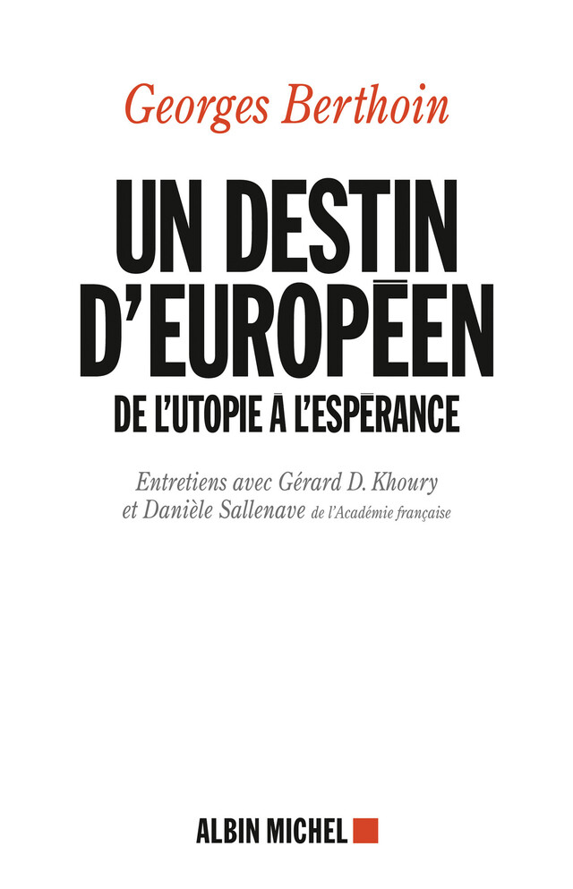 Un destin d'européen - Gérard D. Khoury, Georges Berthoin, Danièle Sallenave - Albin Michel