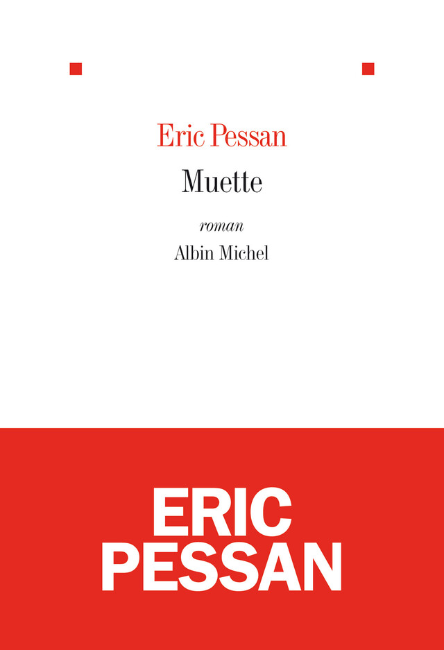 Muette - Eric Pessan - Albin Michel