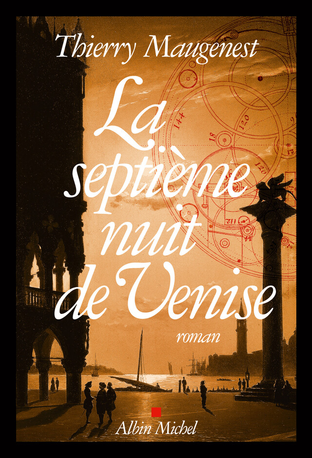 La Septième nuit de Venise - Thierry Maugenest - Albin Michel