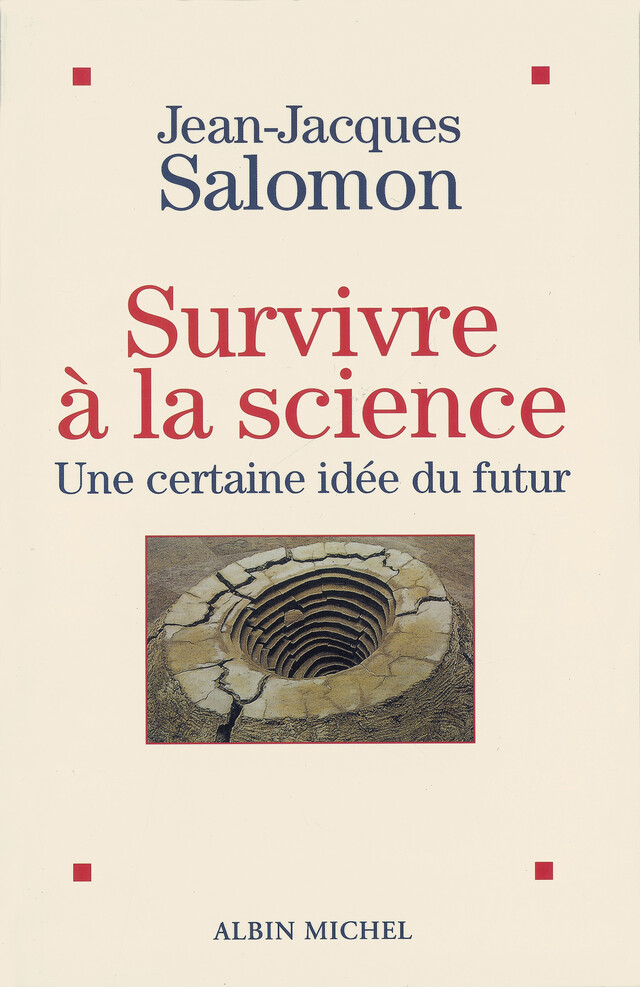 Survivre à la science - Jean-Jacques Salomon - Albin Michel