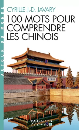 100 Mots pour comprendre les chinois