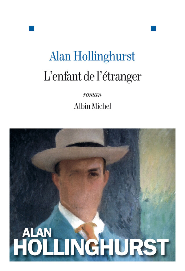 L'Enfant de l'étranger - Alan Hollinghurst - Albin Michel