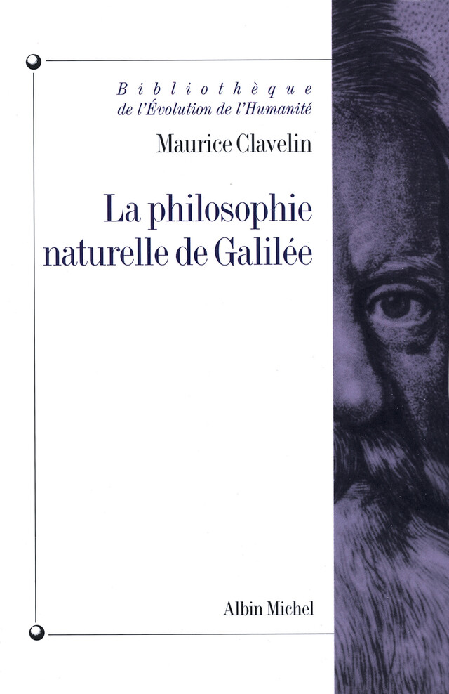La Philosophie naturelle de Galilée - Maurice Clavelin - Albin Michel