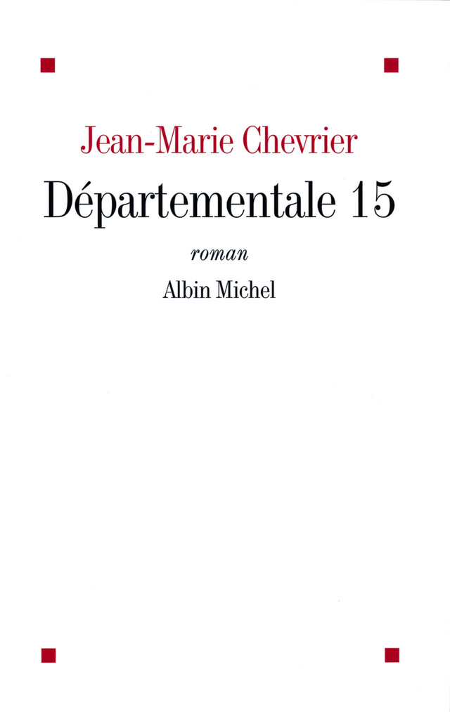 Départementale 15 - Jean-Marie Chevrier - Albin Michel