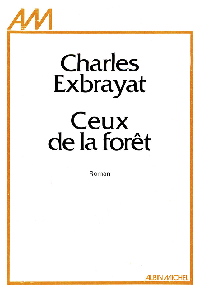 Ceux de la forêt - Charles Exbrayat - Albin Michel
