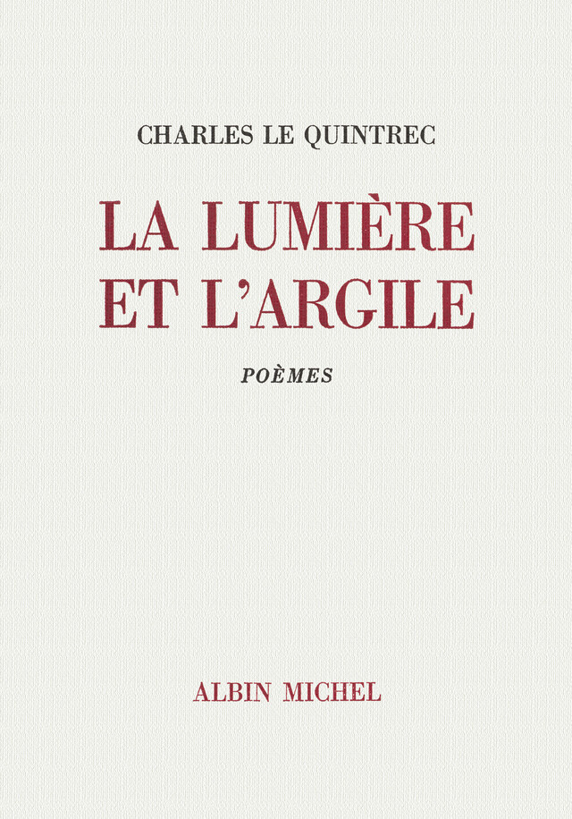 La Lumière et l'Argile - Charles le Quintrec - Albin Michel