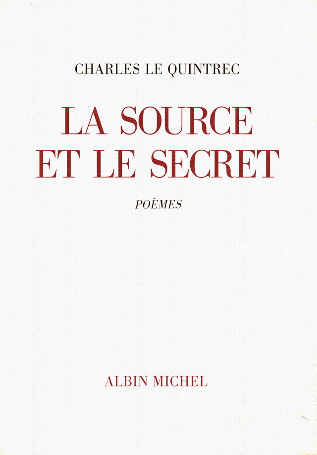 La Source et le Secret - Charles le Quintrec - Albin Michel