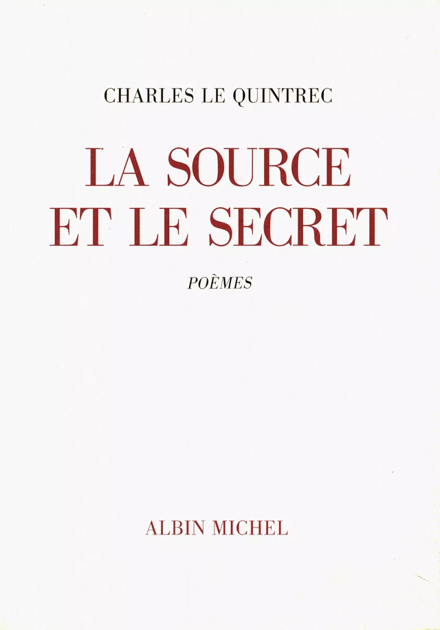 La Source et le Secret - Charles Le Quintrec - Albin Michel