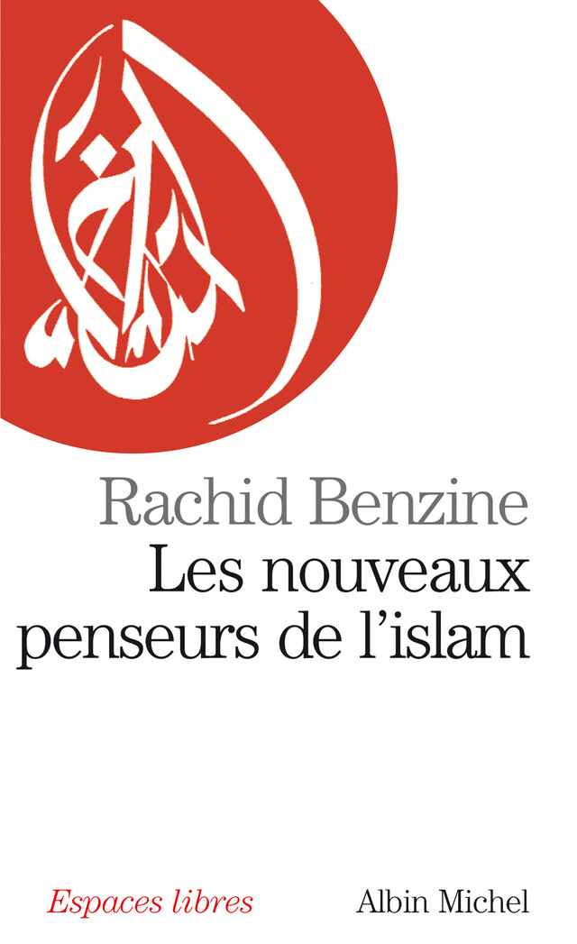 Les Nouveaux Penseurs de l'Islam - Rachid Benzine - Albin Michel