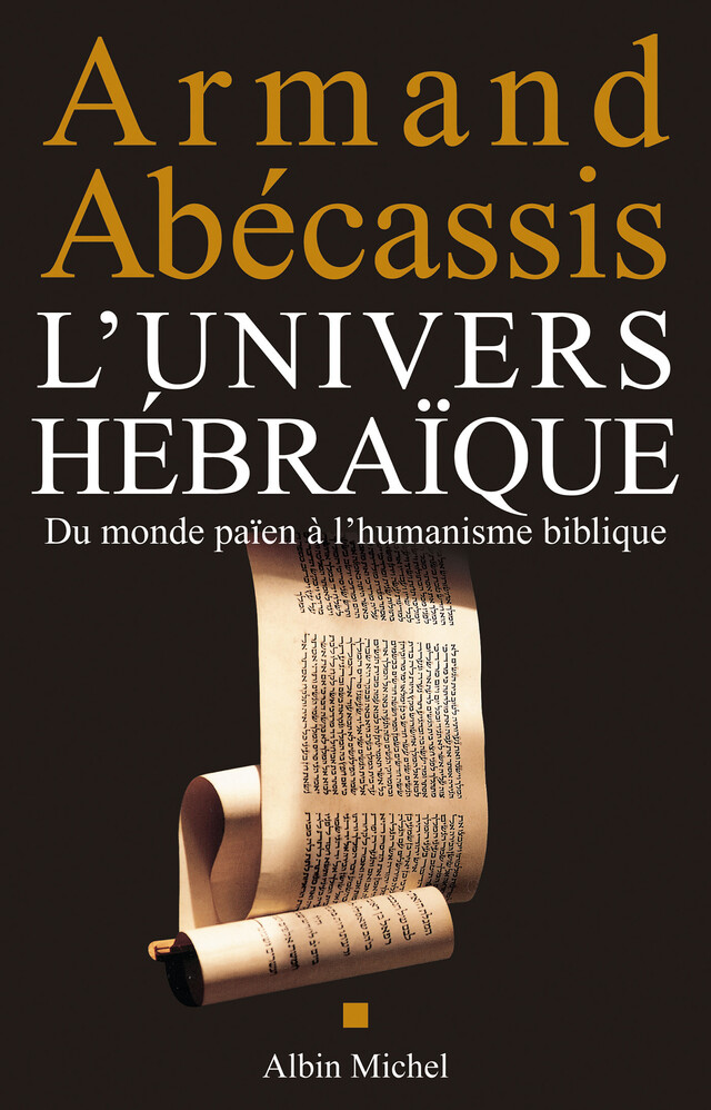 L'Univers hébraïque - Armand Abécassis - Albin Michel