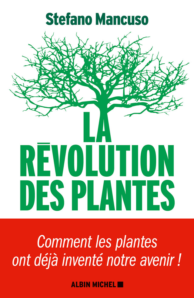 La Révolution des plantes - Stefano Mancuso - Albin Michel