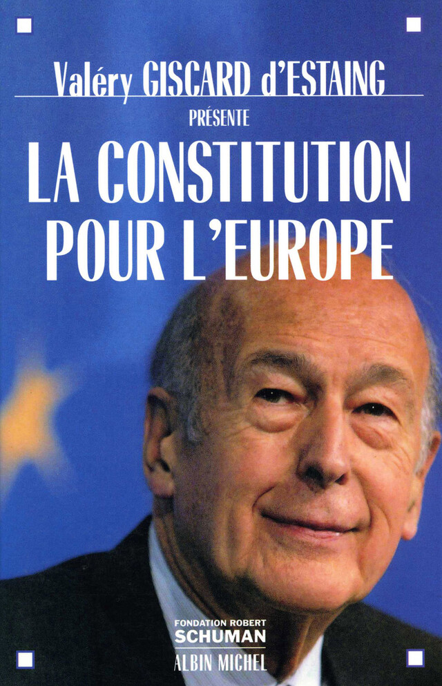La Constitution pour l'Europe - Valéry Giscard d'Estaing - Albin Michel