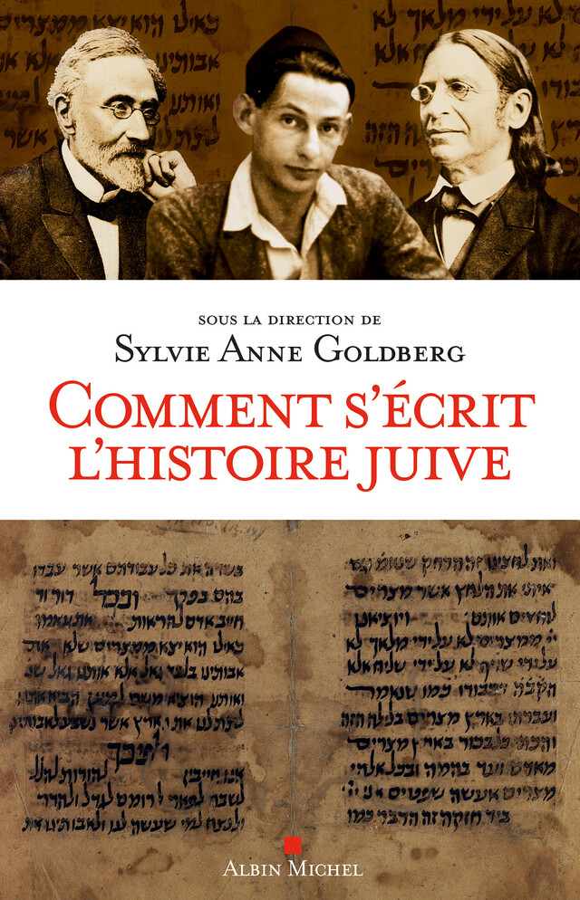 Comment s'écrit l'histoire juive -  Collectif, Sylvie-Anne Goldberg - Albin Michel