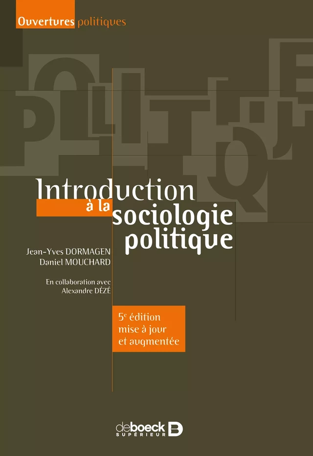Introduction à la sociologie politique - Jean-Yves Dormagen, Alexandre Dézé, Daniel Mouchard - De Boeck Supérieur