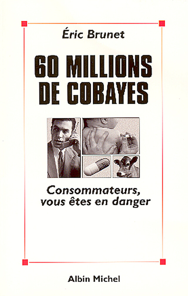 60 millions de cobayes - Eric Brunet - Albin Michel