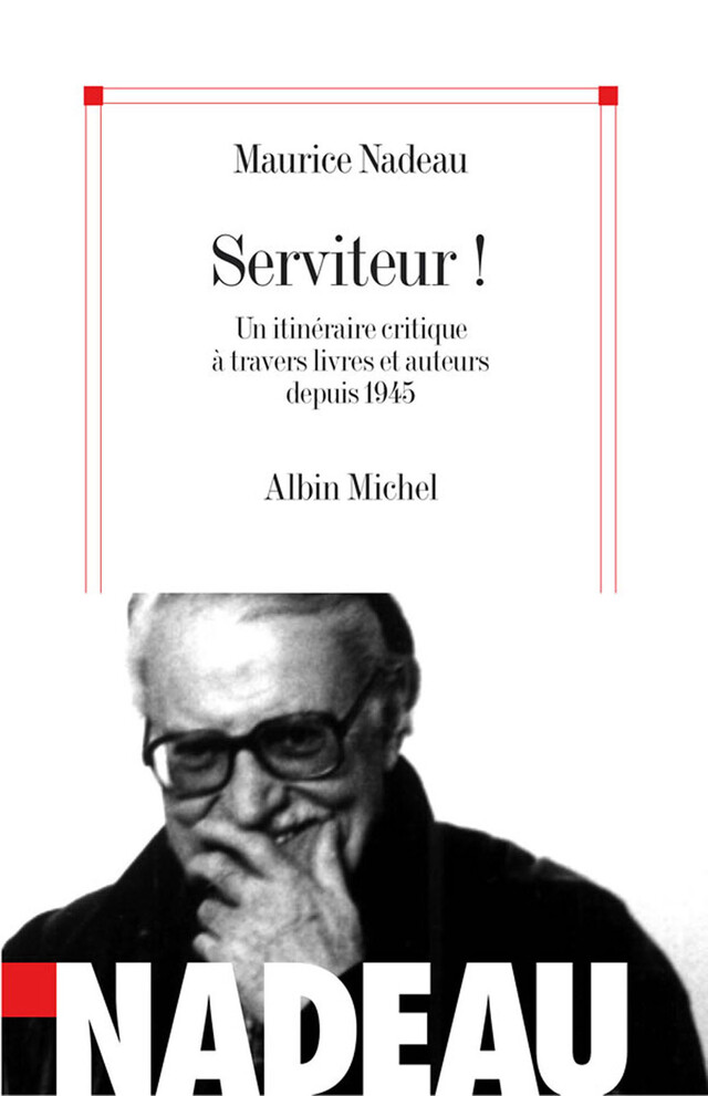 Serviteur ! - Maurice Nadeau - Albin Michel