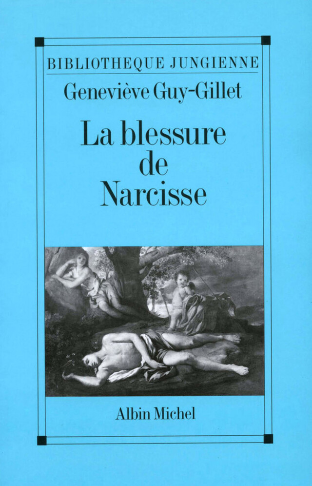 La Blessure de Narcisse - G. GILLET - Albin Michel