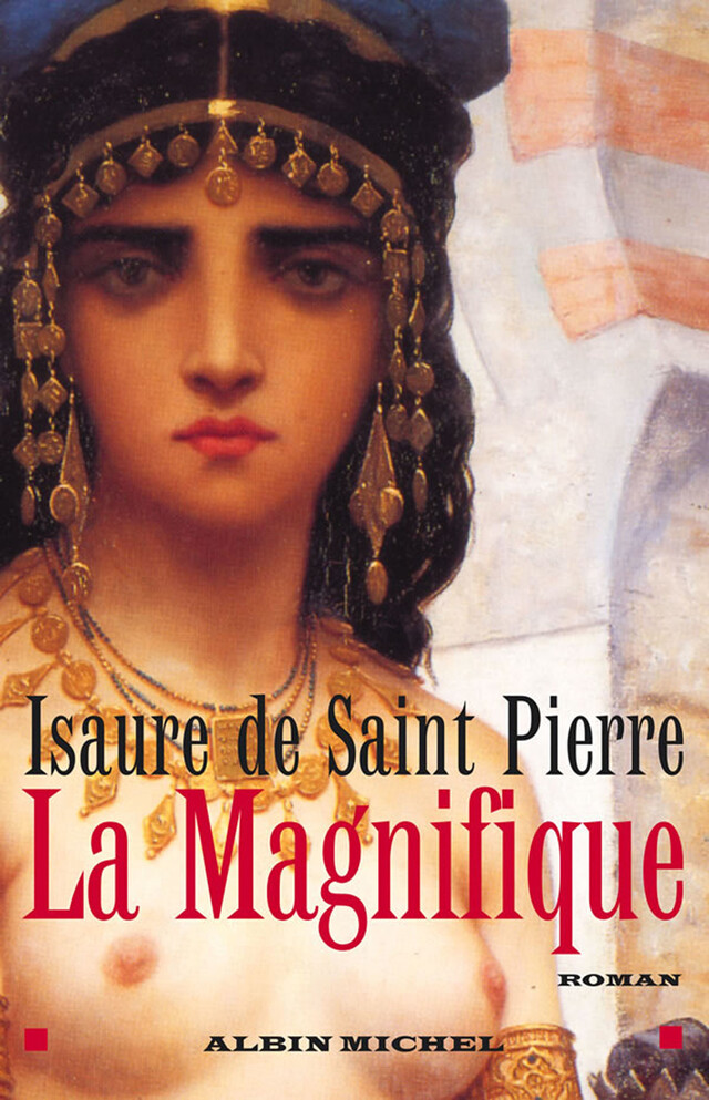 La Magnifique - Isaure Saint de Pierre - Albin Michel