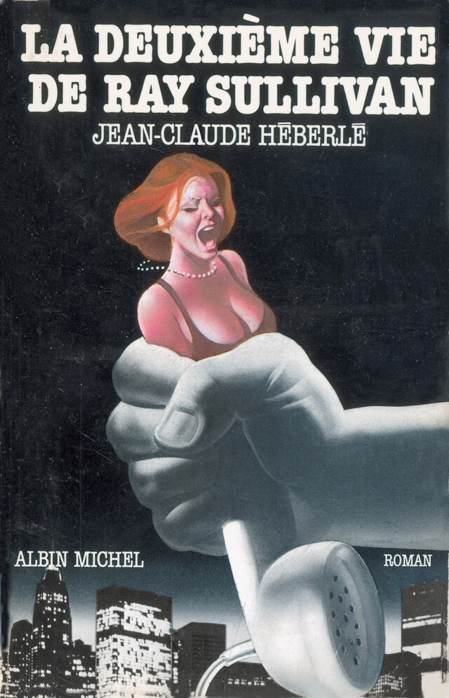 La Deuxième vie de Ray - Jean-Claude Heberle - Albin Michel