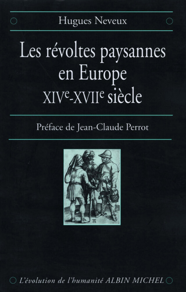 Les Révoltes paysannes en Europe XIVe-XVIIe siècle - Hugues Neveux - Albin Michel