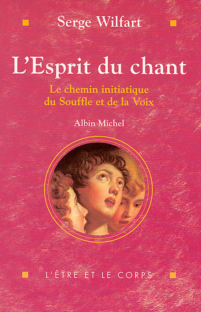 L'Esprit du chant - Serge Wilfart - Albin Michel